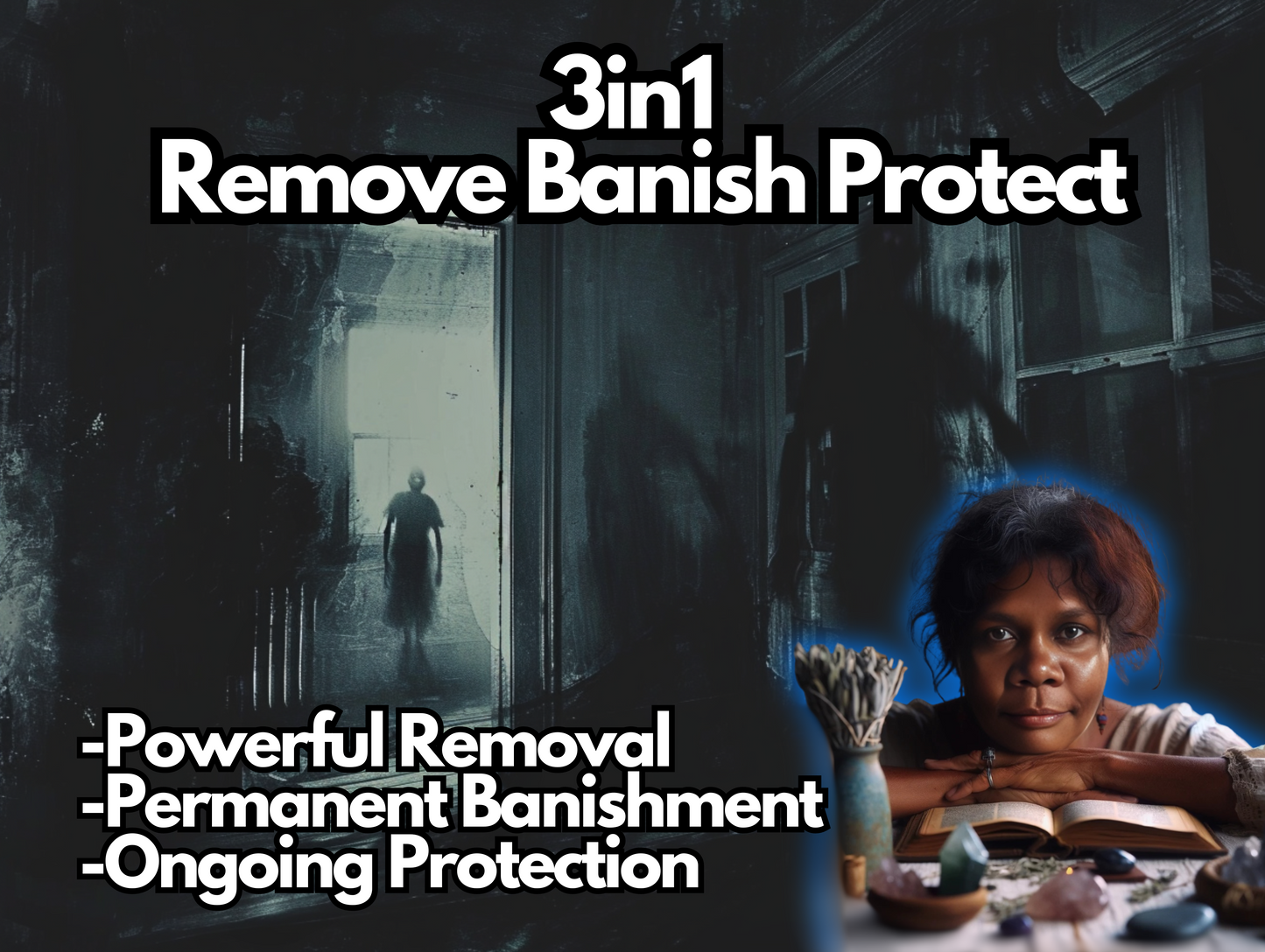 Remove, Banish and Protection 3 in 1