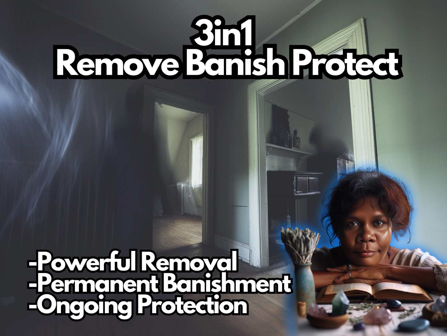 Remove, Banish and Protection 3 in 1